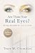 Are Those Your Real Eyes?: ...