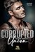 Corrupted Union (The Byrne Brothers #2)