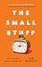 The Small Stuff: How to Lea...