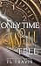 Only Time Will Tell by TL Travis