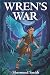 Wren's War (Wren Books)