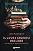 Il cuore segreto dei libri. Come le storie che leggiamo ci salvano la vita