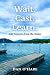 Cast, Wait, Learn: Life Les...