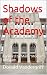 Shadows of the Academy: For...
