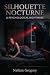 Silhouette Nocturne: A Psyc...