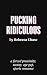 Pucking Ridiculous by Rebecca Chase