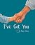 I've Got You