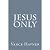 Jesus Only