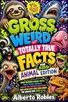 Gross, Weird & To...