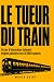 Le Tueur du Train: Un jeu d...