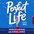 Perfect Life (Winter Park, #1)