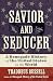Savior and Seducer by Thaddeus Russell