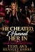 He Cheated, I Hemmed Her In...