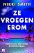 Ze vroegen erom