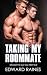 Taking My Roommate by Edward Raines Taking My Roommate by Edward Raines