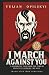 I March Against You: A Hist...