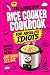 The 5-Ingredient Rice Cooke...