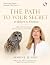 The Path to Your Secret, or...