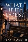 What If It Does? Book cover for What If It Does?