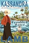 Troubled Water by Kassandra Lamb