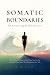Somatic Boundaries: Why Say...