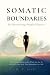 Somatic Boundaries: Why Say...
