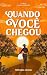 Quando Você Chegou (Família...