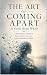 The Art of Coming Apart to ...