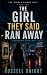 The Girl They Said Ran Away...