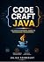 CODE CRAFT JAVA: THE COMPLE...