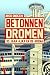 Betonnen dromen: 30 jaar Ajax en de ArenA (Dutch Edition)