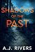 Shadows of the Past by A.J. Rivers