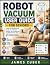 ROBOT VACUUM USER GUIDE FOR...
