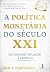 A política monetária do séc...