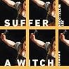 Suffer a Witch: A...
