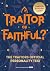 Traitor or Faithful?: The O...