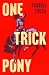 One Trick Pony