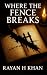 Where the Fence Breaks by Rayan H. Khan Where the Fence Breaks by Rayan H. Khan