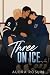 Three On Ice: A MMM Poly College Hockey Romance