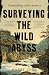 Surveying the Wild Abyss: U...