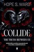Collide. The Truth Between Us