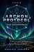 Archon Protocol: Book Three — The Convergence
