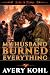 My Husband Burned Everythin...
