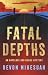Fatal Depths: An Antelope and Burns Mystery