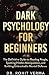 Dark Psychology for Beginne...