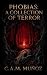 PHOBIAS: A COLLECTION OF TE...