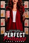 Perfect Pretenses...
