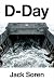 D-Day: The First 24 Hours: ...