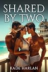 Shared by Two: My...