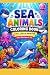 Sea Animals Coloring Book: ...